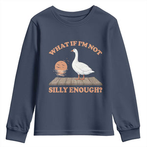 What If I'm Not Silly Enough Funny Silly Goose Youth Sweatshirt TS11 Navy Print Your Wear