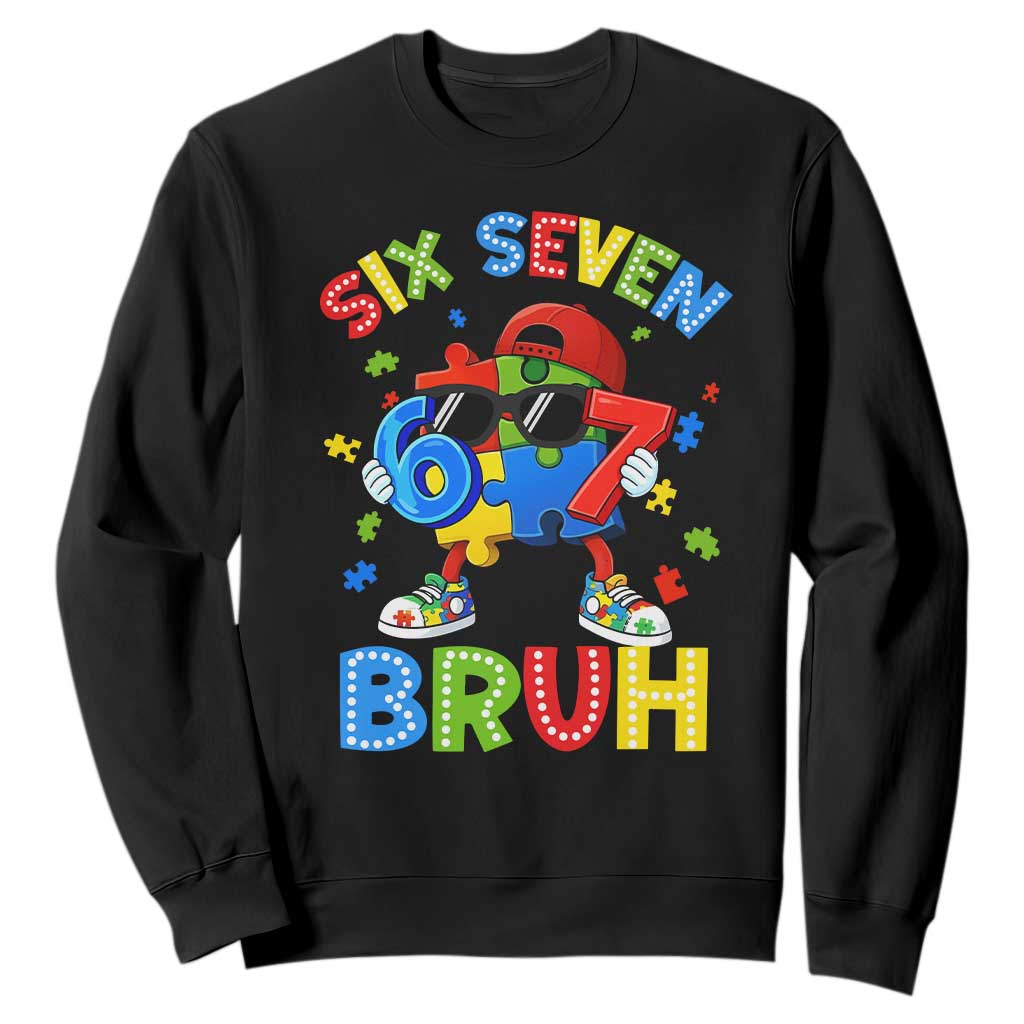 67 Autism Awareness Sweatshirt Funny Six Seven Bruh Autistic Puzzle Kids Boys TS11 Black Print Your Wear