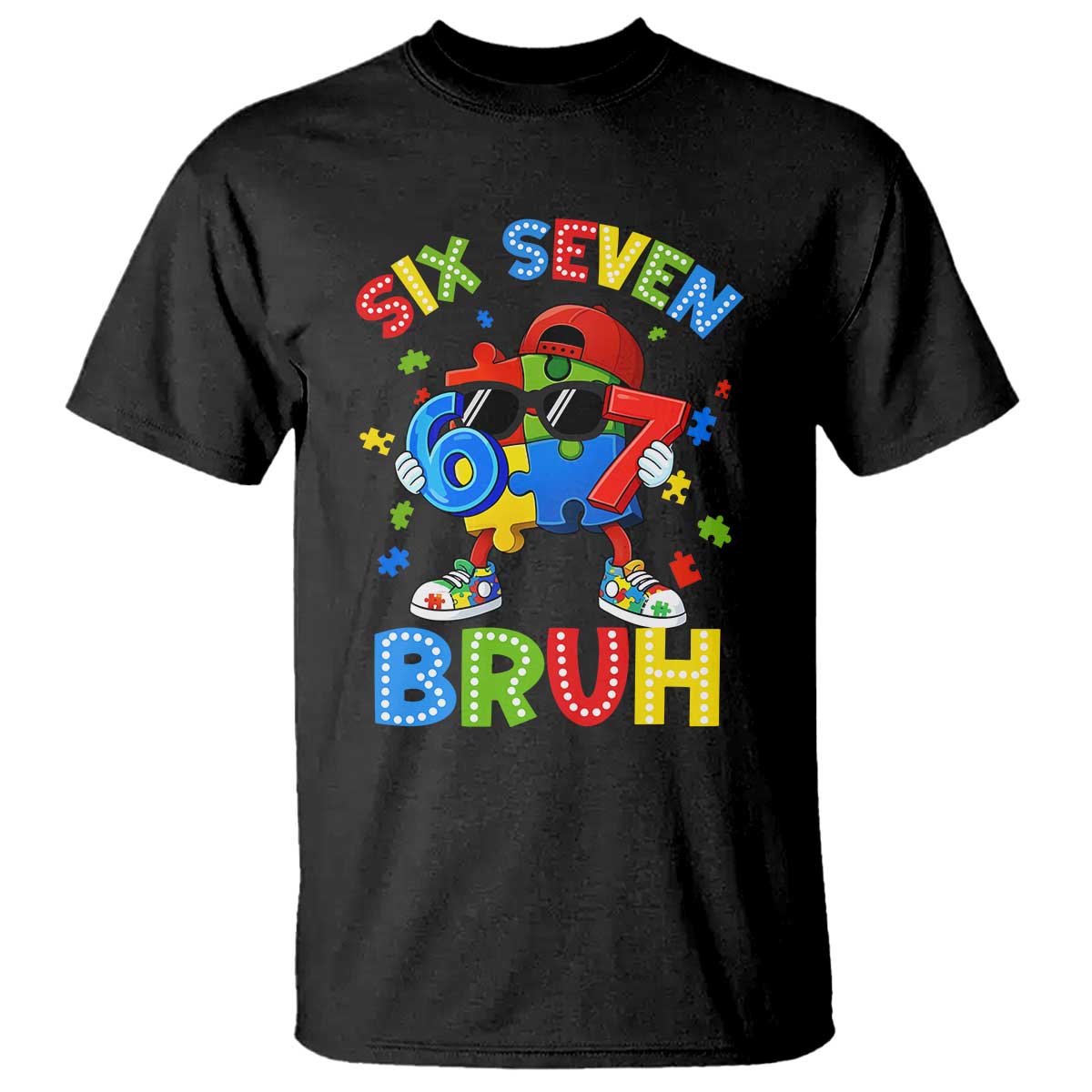 67 Autism Awareness T Shirt Funny Six Seven Bruh Autistic Puzzle Kids Boys TS11 Black Print Your Wear
