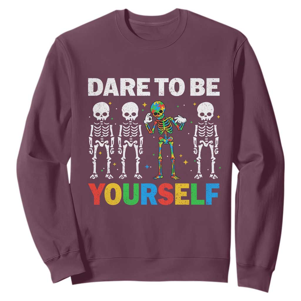 Autism Awareness 67 Sweatshirt Dare To Be Yourself Six Seven Autism Skeleton TS11 Maroon Print Your Wear