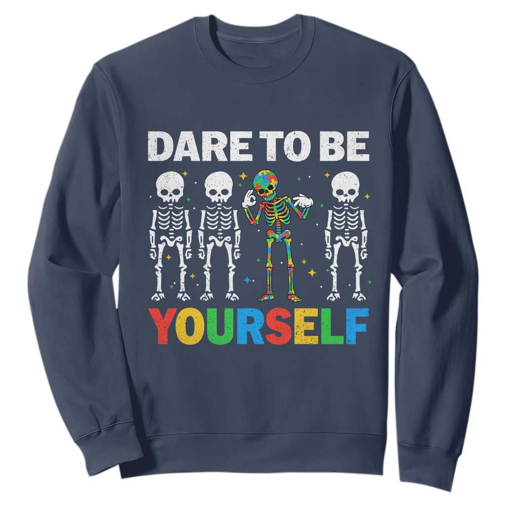 Autism Awareness 67 Sweatshirt Dare To Be Yourself Six Seven Autism Skeleton TS11 Navy Print Your Wear
