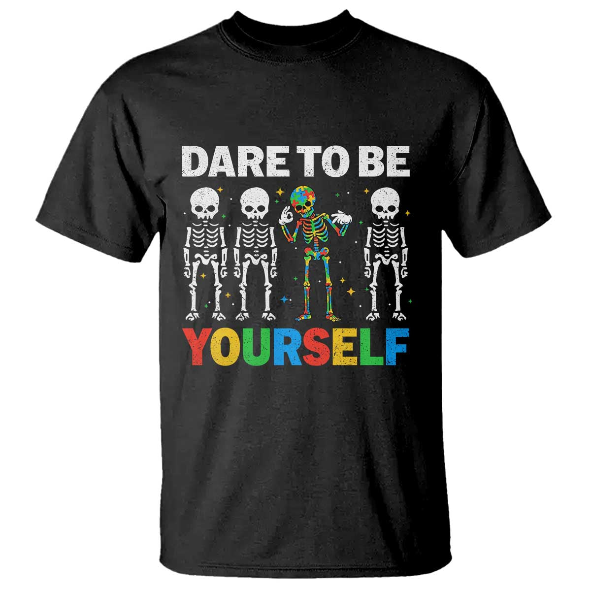 Autism Awareness 67 T Shirt Dare To Be Yourself Six Seven Autism Skeleton TS11 Black Print Your Wear