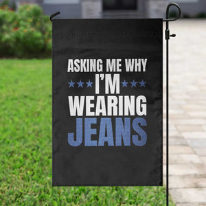 Denim Day Awareness Garden Flag Asking Me Why I Am Wearing Jeans TS11 Print Your Wear