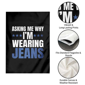 Denim Day Awareness Garden Flag Asking Me Why I Am Wearing Jeans TS11 Print Your Wear