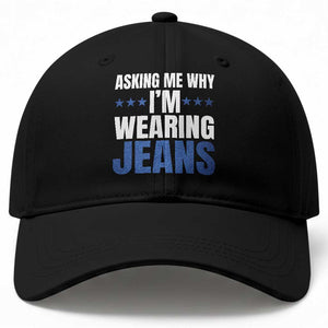 Denim Day Awareness Baseball Cap Asking Me Why I Am Wearing Jeans TS11 Print Your Wear