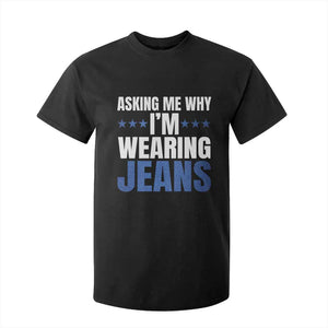 Denim Day Awareness T Shirt For Kid Asking Me Why I Am Wearing Jeans TS11 Black Print Your Wear