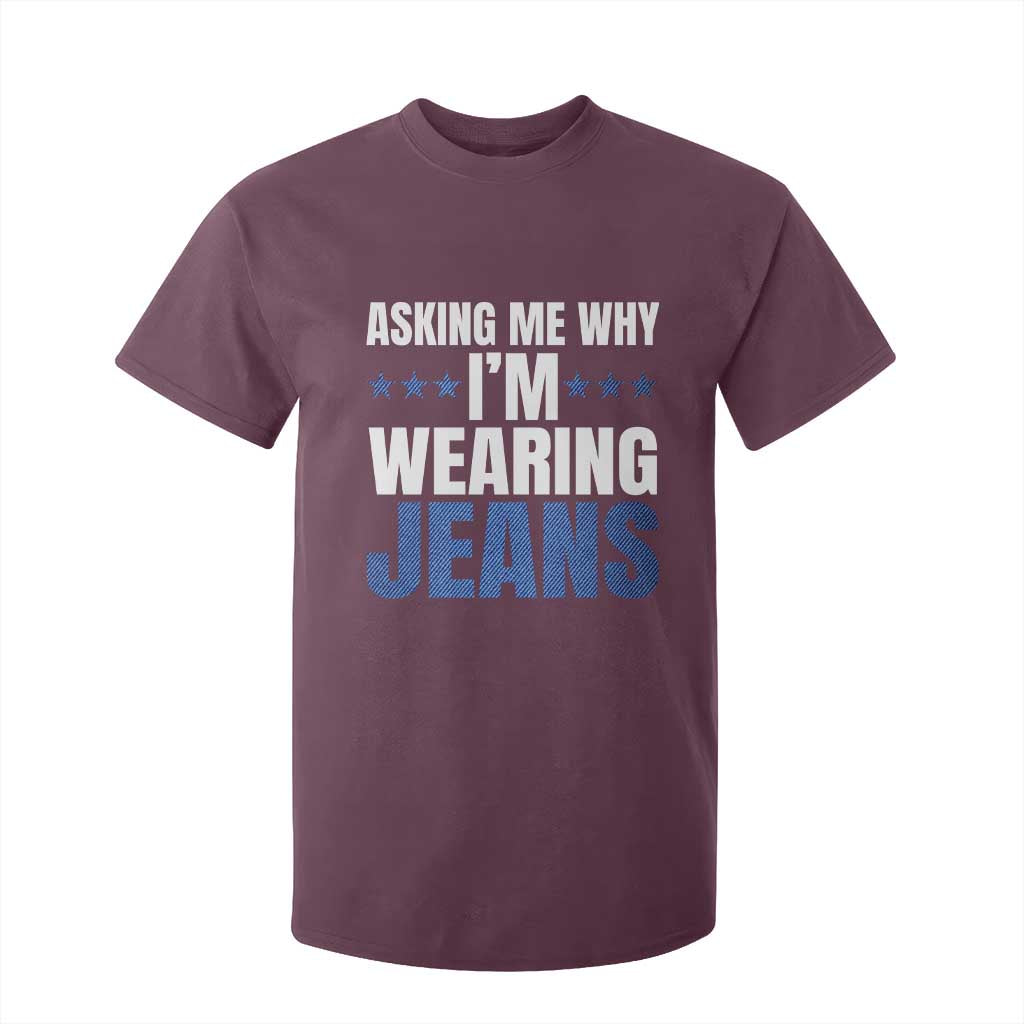 Denim Day Awareness T Shirt For Kid Asking Me Why I Am Wearing Jeans TS11 Maroon Print Your Wear