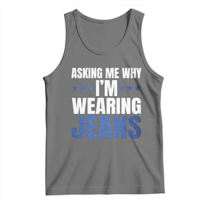 Denim Day Awareness Tank Top Asking Me Why I Am Wearing Jeans TS11 Black Heather Print Your Wear