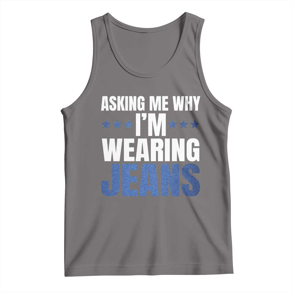 Denim Day Awareness Tank Top Asking Me Why I Am Wearing Jeans TS11 Deep Heather Print Your Wear