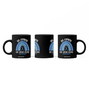 Denim Day Awareness Coffee Mug In April We Wear Jeans Rainbow TS11 Print Your Wear