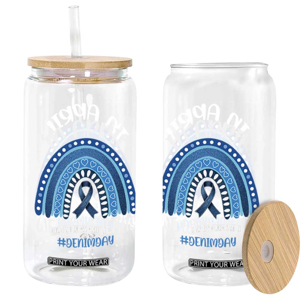 Denim Day Awareness Glass Can In April We Wear Jeans Rainbow TS11 Print Your Wear