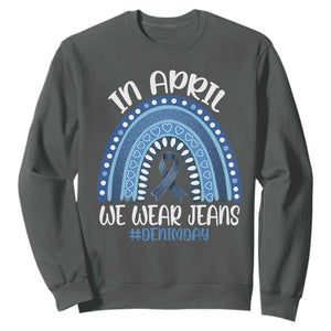 Denim Day Awareness Sweatshirt In April We Wear Jeans Rainbow TS11 Dark Heather Print Your Wear