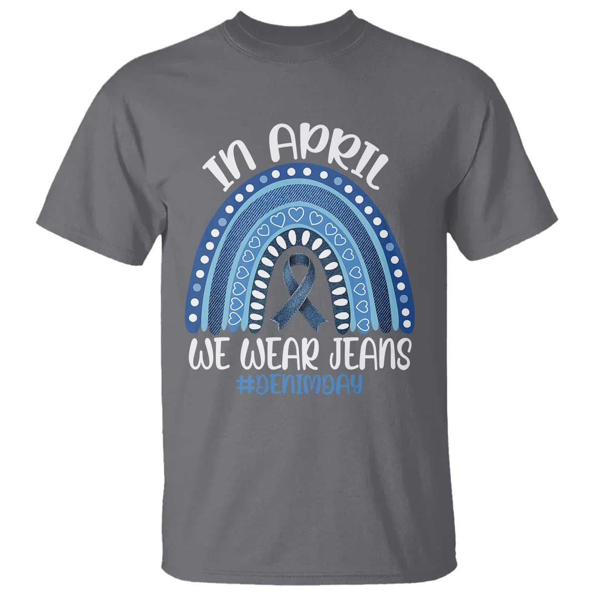 Denim Day Awareness T Shirt In April We Wear Jeans Rainbow TS11 Charcoal Print Your Wear