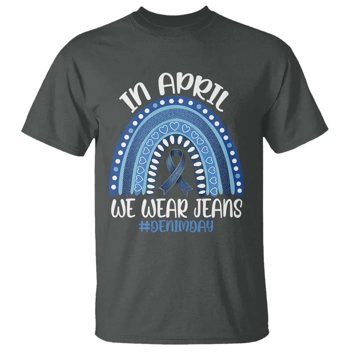 Denim Day Awareness T Shirt In April We Wear Jeans Rainbow TS11 Dark Heather Print Your Wear