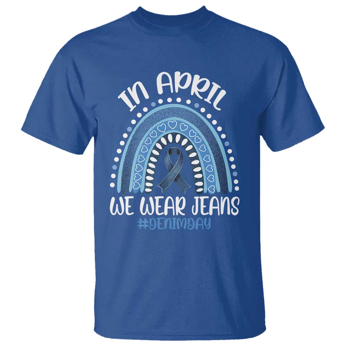 Denim Day Awareness T Shirt In April We Wear Jeans Rainbow TS11 Royal Blue Print Your Wear