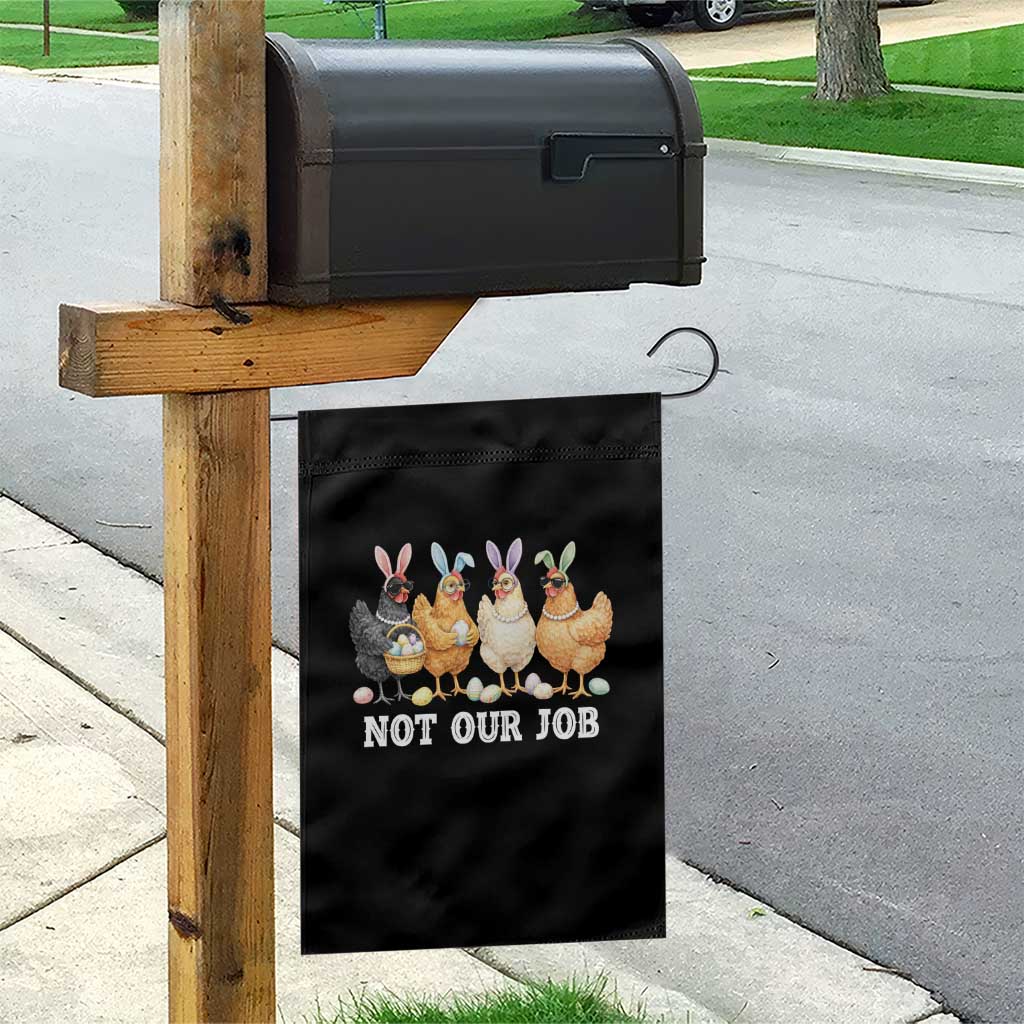 Funny Easter Chicken Garden Flag Not Our Job Bunny Hen Egg Hunter TS11 Print Your Wear
