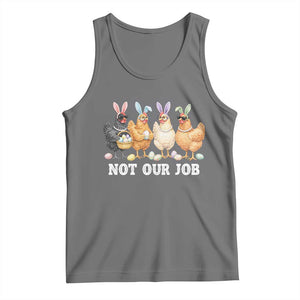 Funny Easter Chicken Tank Top Not Our Job Bunny Hen Egg Hunter TS11 Black Heather Print Your Wear
