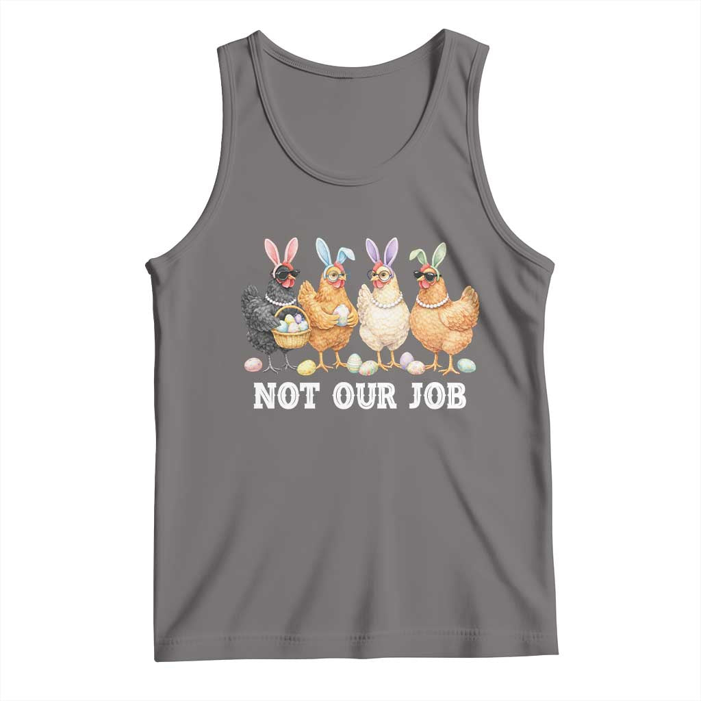 Funny Easter Chicken Tank Top Not Our Job Bunny Hen Egg Hunter TS11 Deep Heather Print Your Wear