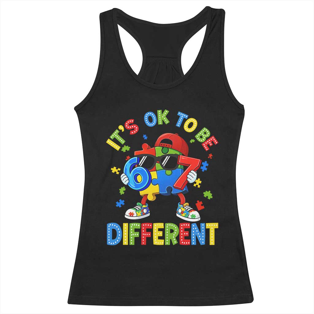 Six Seven Autism Awareness Racerback Tank Top It Is Ok To Be Different 67 Meme Puzzle TS11 Black Print Your Wear