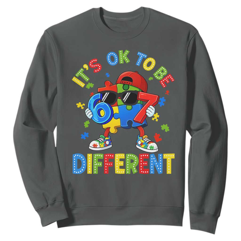 Six Seven Autism Awareness Sweatshirt It Is Ok To Be Different 67 Meme Puzzle TS11 Dark Heather Print Your Wear