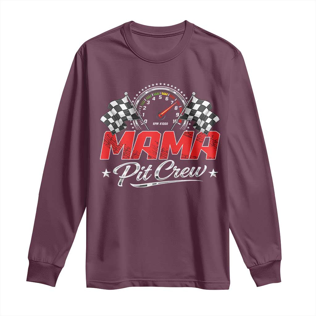 Mama Pit Crew Long Sleeve Shirt Racing Family Matching Mothers Day TS11 Maroon Print Your Wear