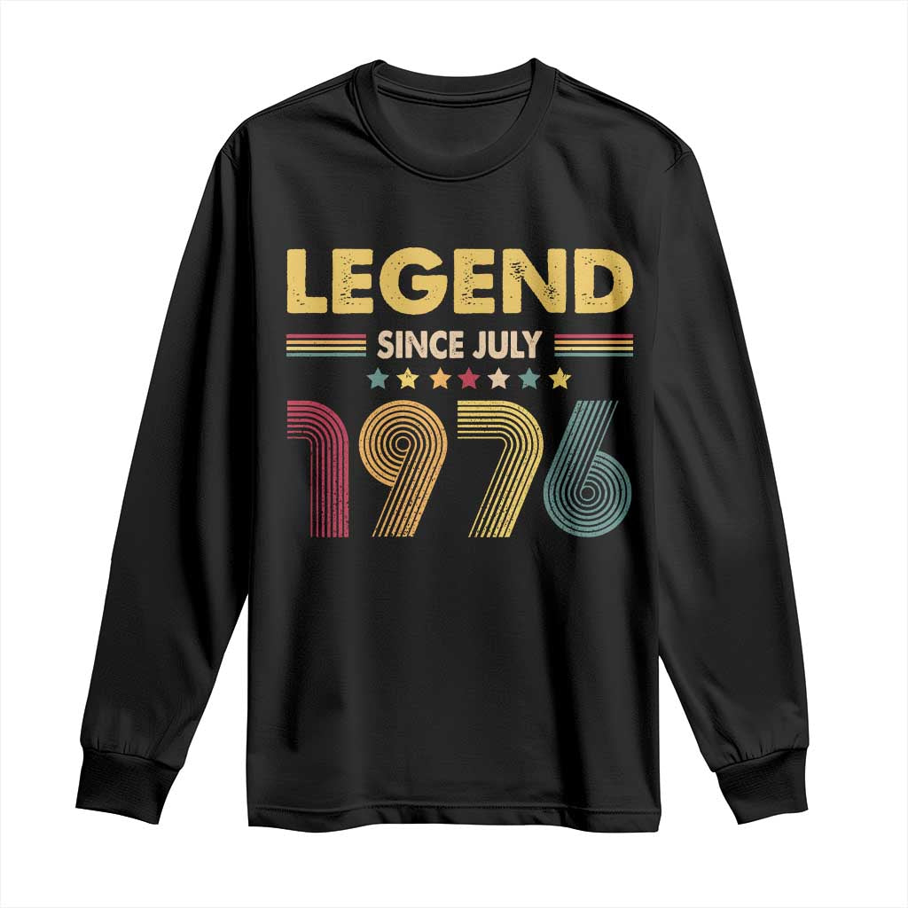 July 50th Birthday Long Sleeve Shirt Legends Since July 1976 Retro Bday TS11 Black Print Your Wear
