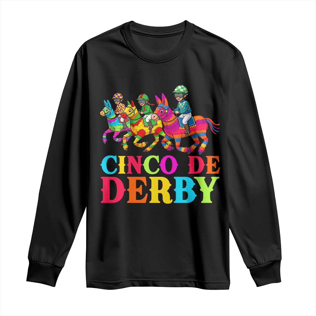 Cinco De Derby Long Sleeve Shirt Funny Mexican Derby Pinata Horse Race TS11 Black Print Your Wear