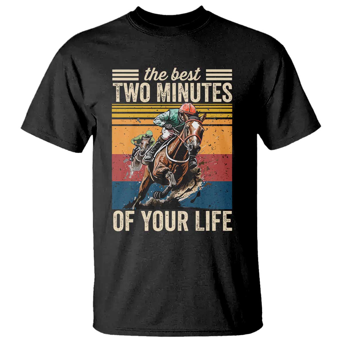 Horse Race Derby T Shirt The Best Two Minutes Of Your Life TS11 Black Print Your Wear