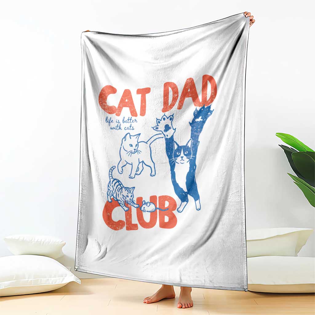 Cat Dad Club Throw Blanket Life is Better with Cats Fathers Day TS11 Print Your Wear