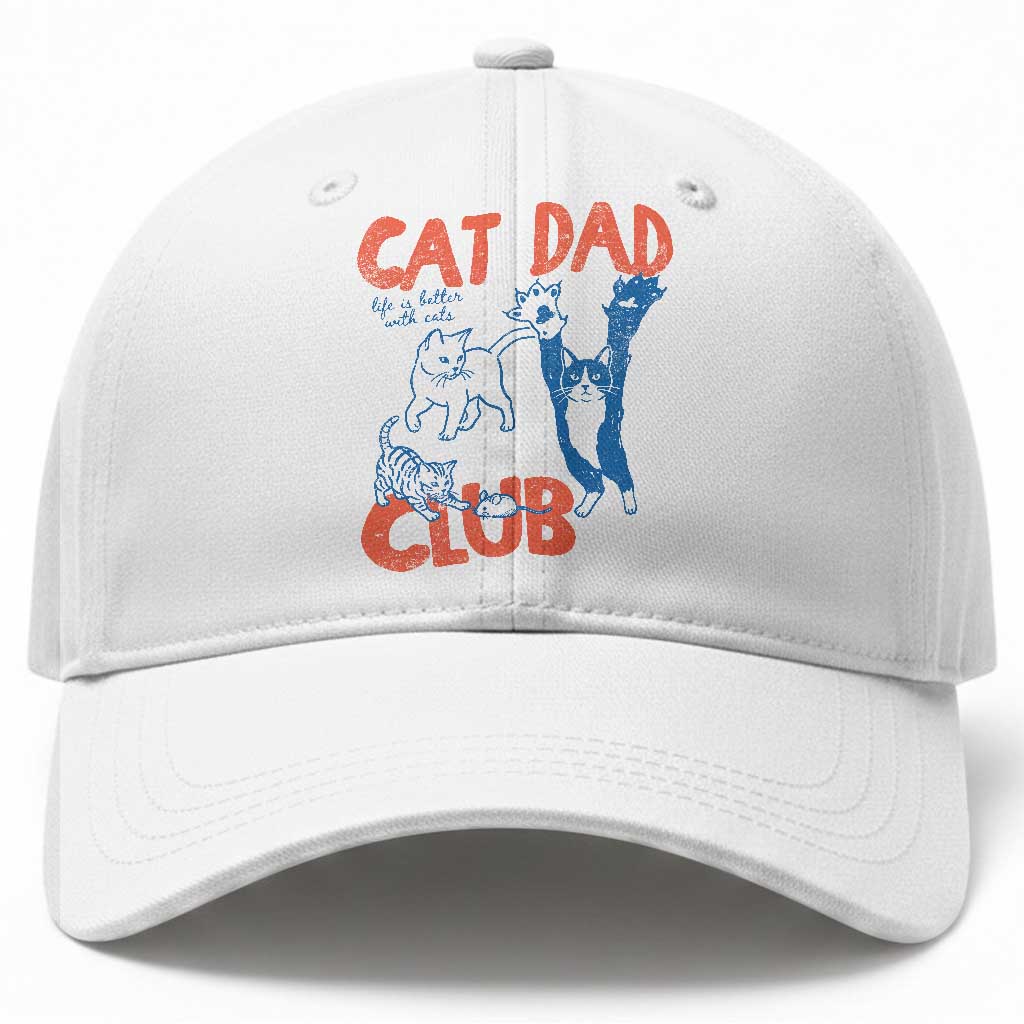 Cat Dad Club Baseball Cap Life is Better with Cats Fathers Day TS11 Print Your Wear