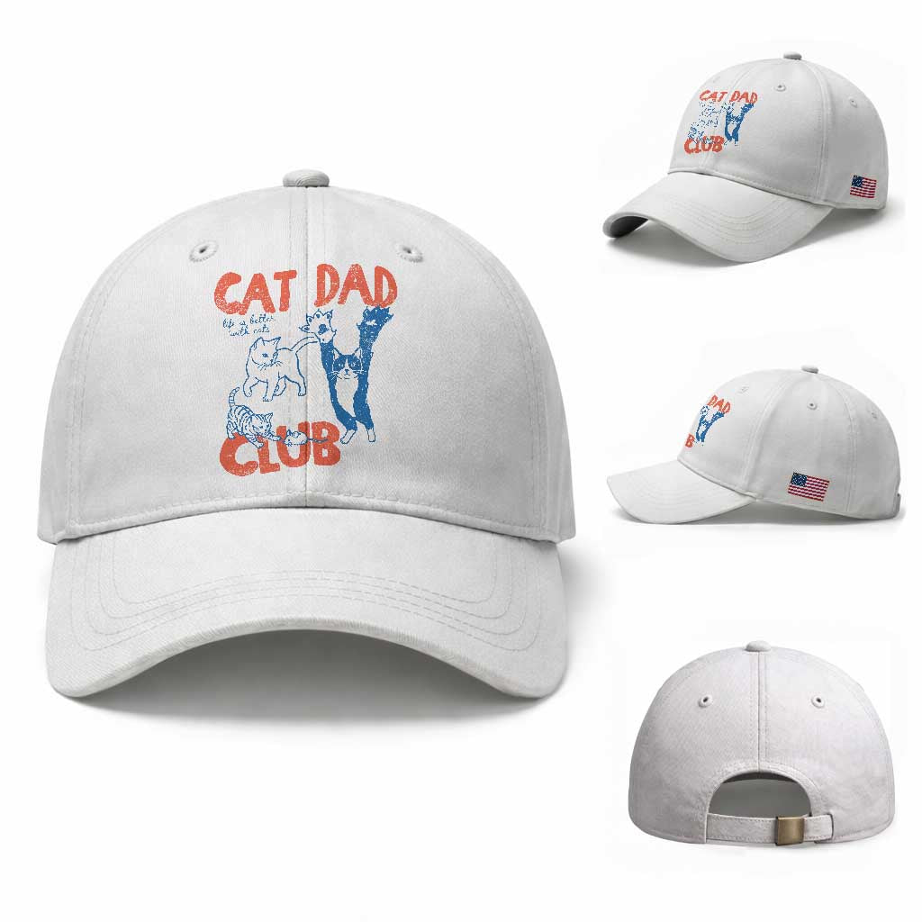 Cat Dad Club Baseball Cap Life is Better with Cats Fathers Day TS11 Baseball Cap Universal Fit White Print Your Wear