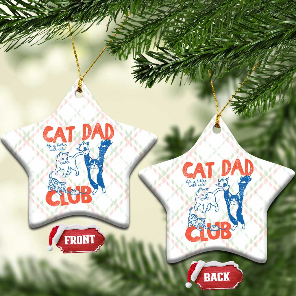 Cat Dad Club Ceramic Ornament Life is Better with Cats Fathers Day TS11 Print Your Wear