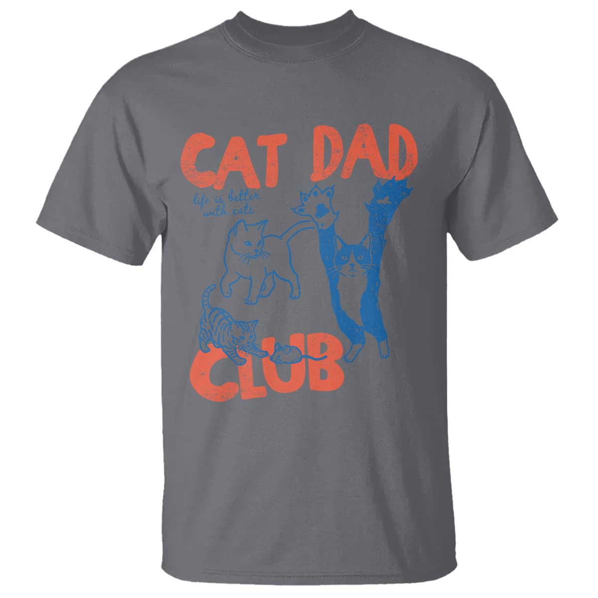 Cat Dad Club T Shirt Life is Better with Cats Fathers Day TS11 Charcoal Print Your Wear