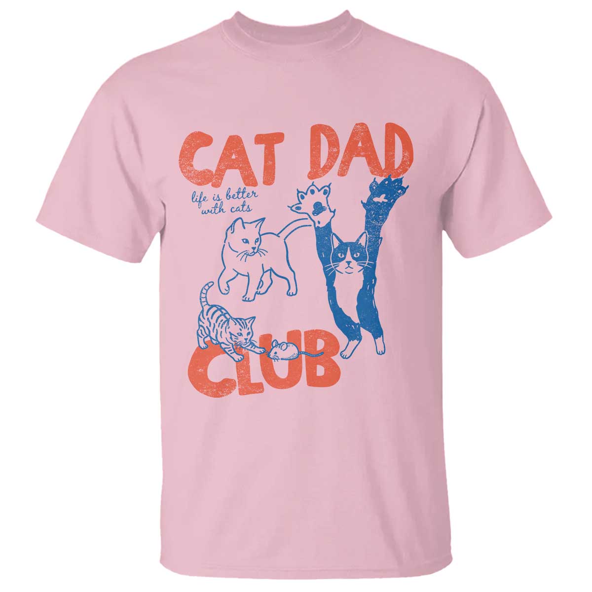 Cat Dad Club T Shirt Life is Better with Cats Fathers Day TS11 Light Pink Print Your Wear