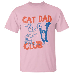 Cat Dad Club T Shirt Life is Better with Cats Fathers Day TS11 Light Pink Print Your Wear