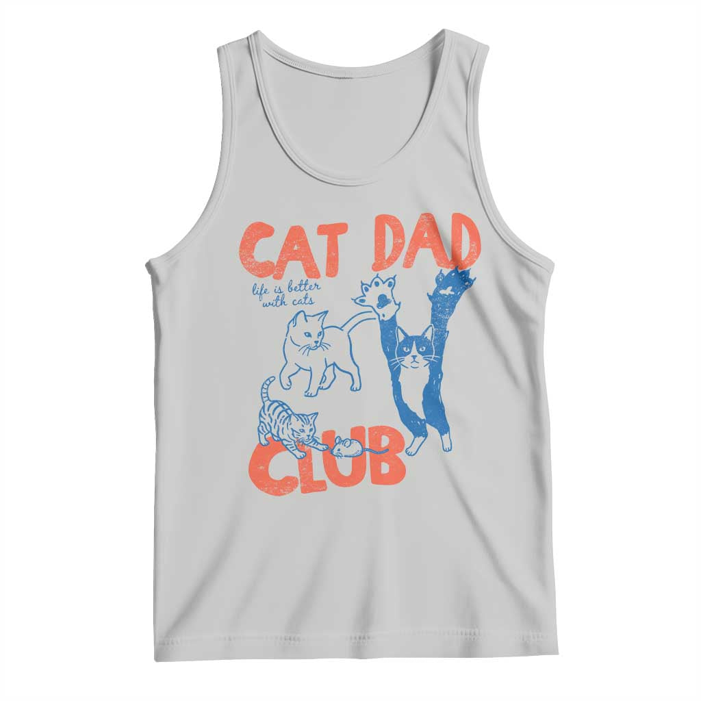 Cat Dad Club Tank Top Life is Better with Cats Fathers Day TS11 Ash Print Your Wear