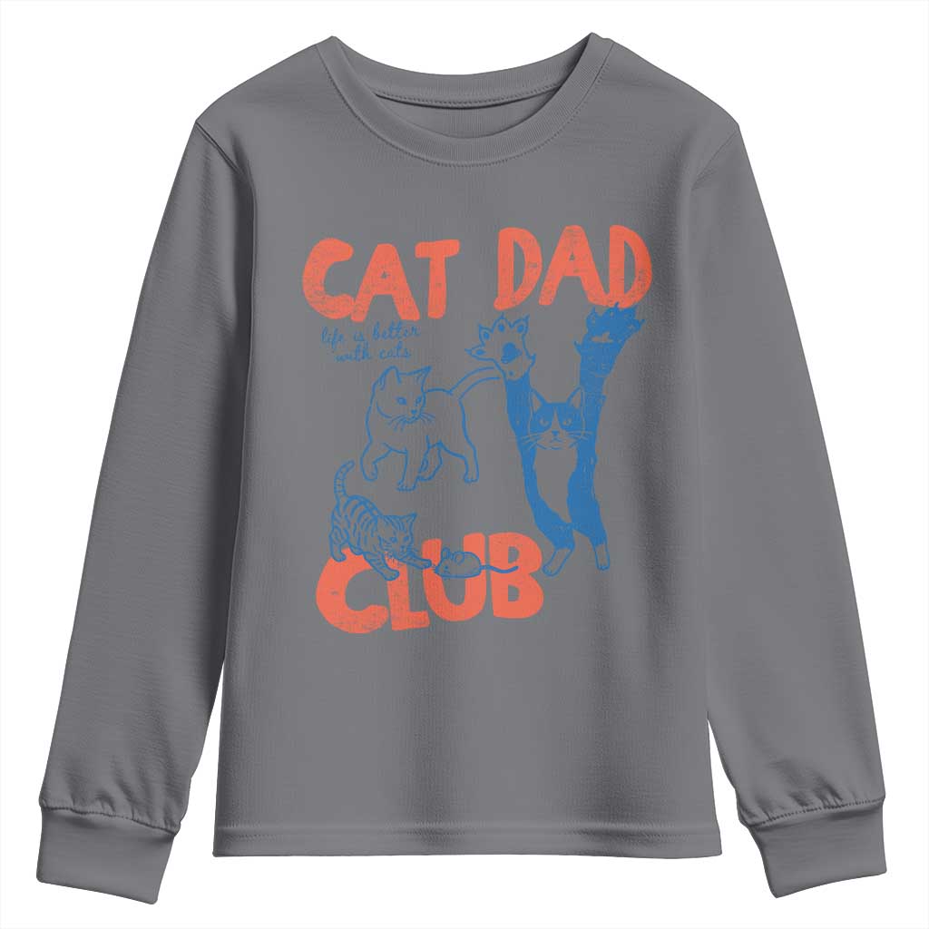 Cat Dad Club Youth Sweatshirt Life is Better with Cats Fathers Day TS11 Charcoal Print Your Wear
