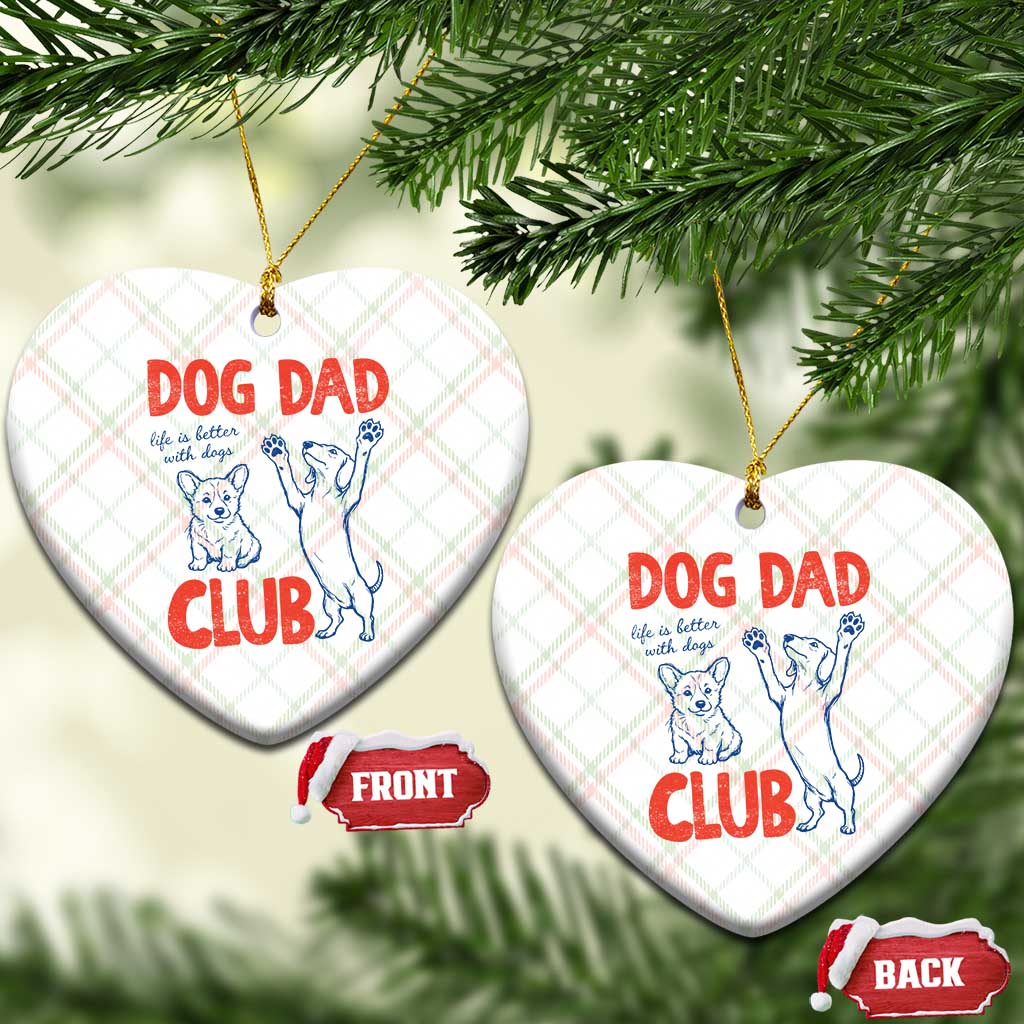 Dog Dad Club Ceramic Ornament Life is Better with Dogs Father's Day TS11 Print Your Wear