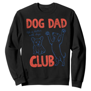Dog Dad Club Sweatshirt Life is Better with Dogs Father's Day TS11 Black Print Your Wear