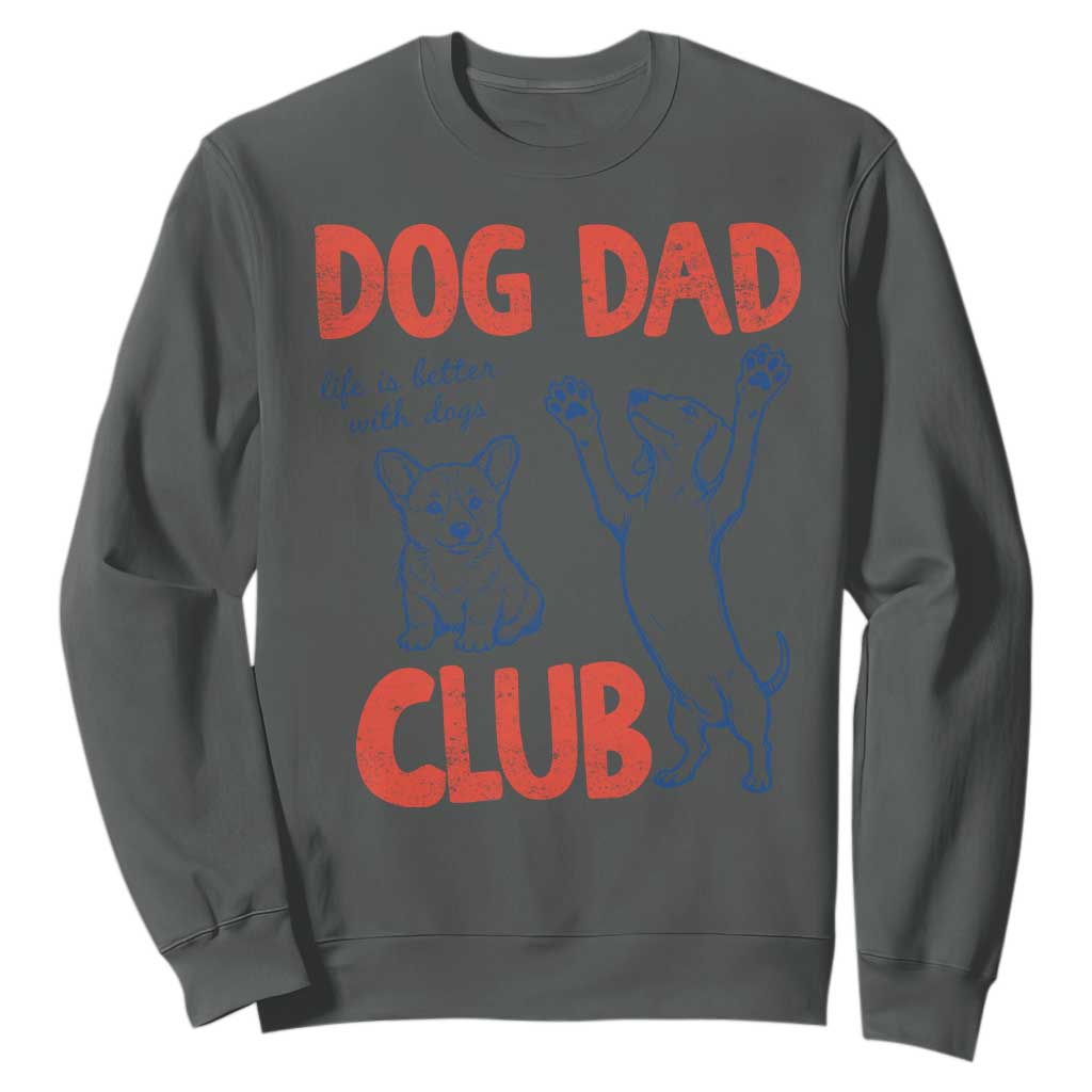 Dog Dad Club Sweatshirt Life is Better with Dogs Father's Day TS11 Dark Heather Print Your Wear