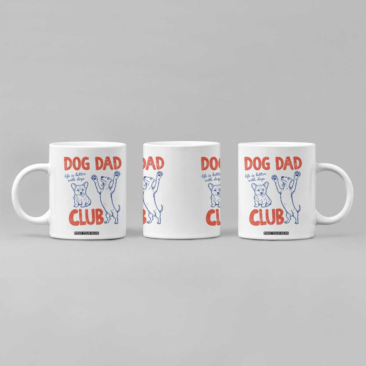 Dog Dad Club Coffee Mug Life is Better with Dogs Father's Day TS11 Print Your Wear