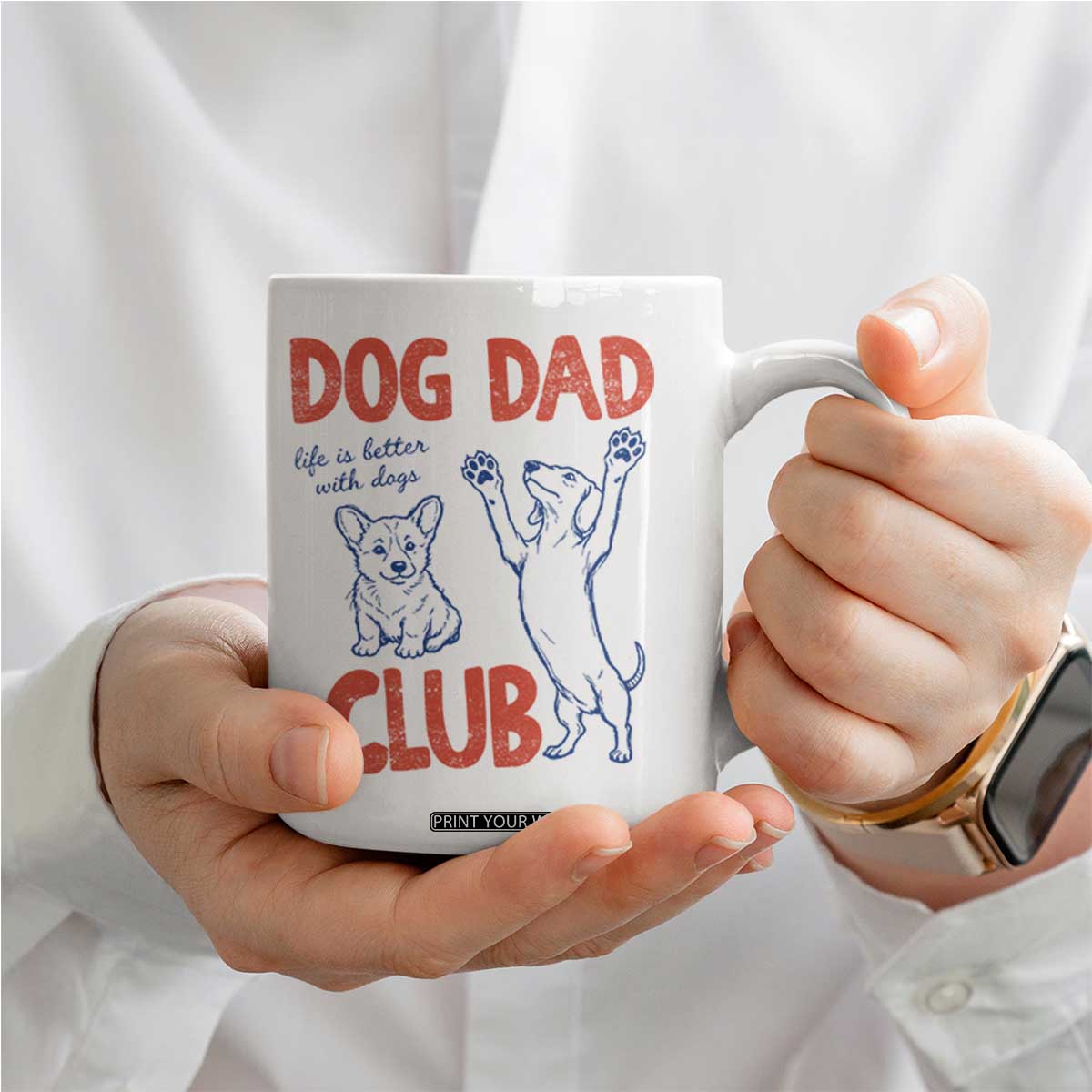 Dog Dad Club Coffee Mug Life is Better with Dogs Father's Day TS11 Print Your Wear