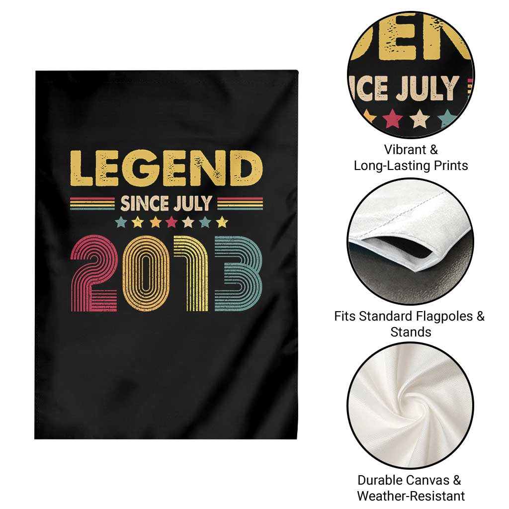 July 13th Birthday Garden Flag Legends Since July 2013 Retro Bday TS11 Print Your Wear