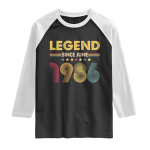 June 40th Birthday Raglan Shirt Legends Since June 1986 Retro Bday TS11 Black White Print Your Wear
