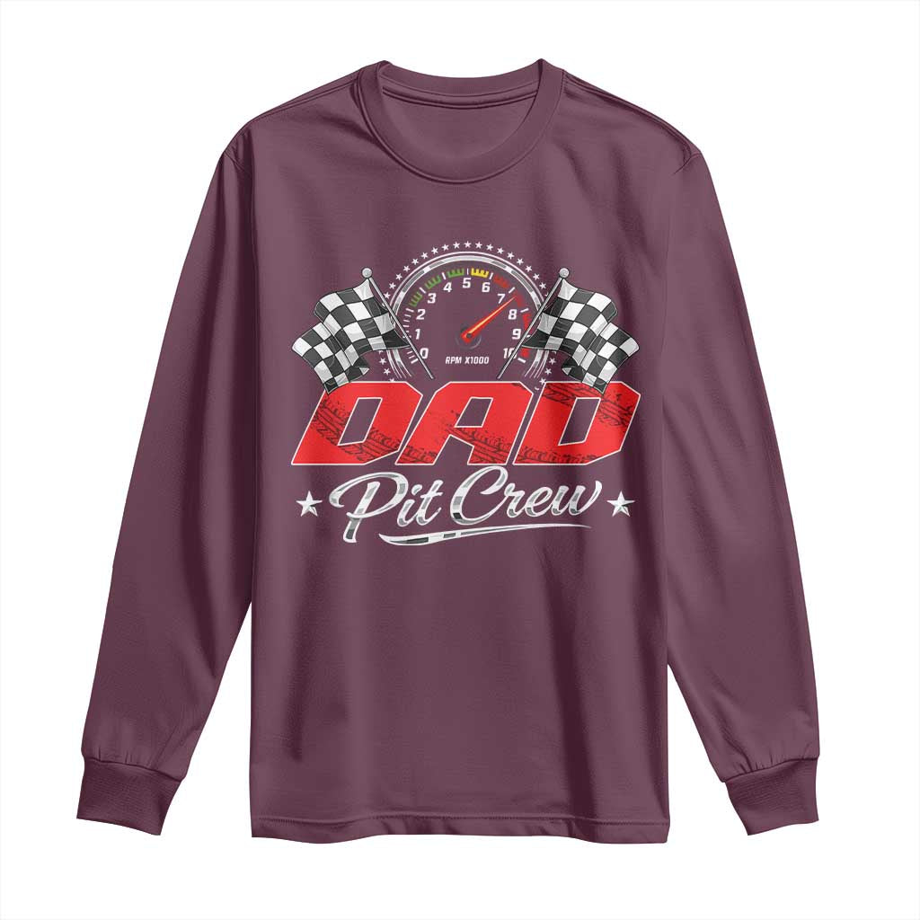 Dad Pit Crew Long Sleeve Shirt Racing Family Matching Father's Day TS11 Maroon Print Your Wear