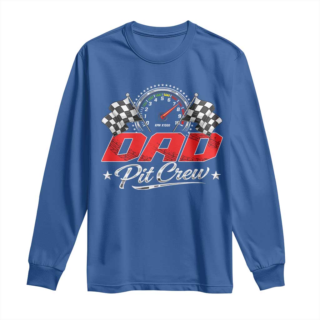 Dad Pit Crew Long Sleeve Shirt Racing Family Matching Father's Day TS11 Royal Blue Print Your Wear