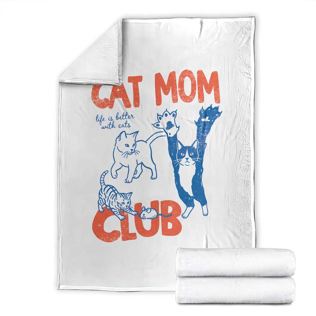 Cat Mom Club Throw Blanket Life is Better with Cats Mothers Day TS11 White Print Your Wear