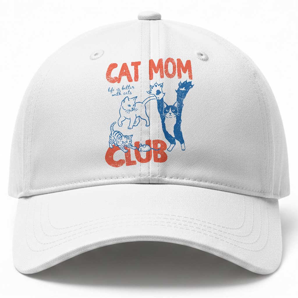 Cat Mom Club Baseball Cap Life is Better with Cats Mothers Day TS11 Print Your Wear