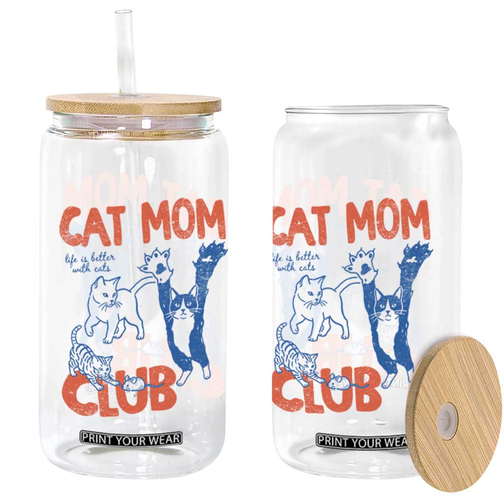 Cat Mom Club Glass Can Life is Better with Cats Mothers Day TS11 Print Your Wear