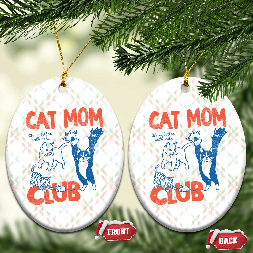 Cat Mom Club Ceramic Ornament Life is Better with Cats Mothers Day TS11 Print Your Wear